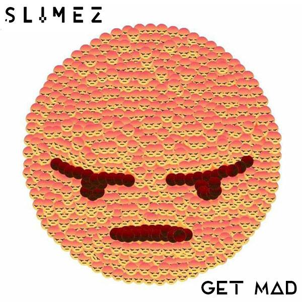 Slimez - Get Mad