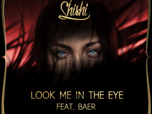 ShiShi - Look Me In the Eye (feat. BAER)