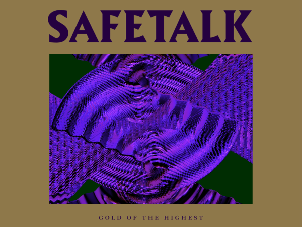 Safetalk - Gold of the Highest