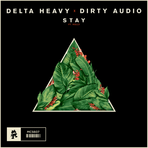 Delta Heavy & Dirty Audio - Stay (feat. Holly)